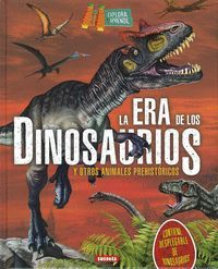 LA ERA DE LOS DINOSAURIOS Y OTROS ANIMALES PREHISTORICOS