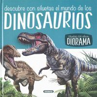 DESCUBRE CON SILUETAS EL MUNDO DE LOS DINOSAURIOS