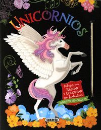 UNICORNIOS. DIBUJOS PARA RASPAR Y COLOREAR CON FANTASTICOS EFECTOS DE COLORES