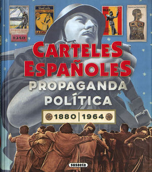 ATLAS ILUSTRADO DE CARTELES ESPAOLES. PROPAGANDA POLTICA 1880-1964