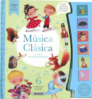 MSICA CLSICA Y SUS COMPOSITORES (LIBRO CON SONIDO)