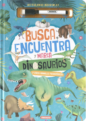 BUSCA, ENCUENTRA Y MARCA... DINOSAURIOS Y OTROS ANIMALES PREHISTORICOS