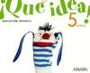 �QUE IDEA! 5 A�OS.
