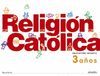 RELIGI�N CAT�LICA 3 A�OS.