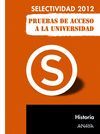 SELECTIVIDAD-PAU 2012, HISTORIA, PRUEBAS DE ACCESO A LA UNIVERSIDAD