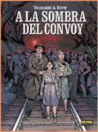 A LA SOMBRA DEL CONVOY, EDICI�N INTEGRAL