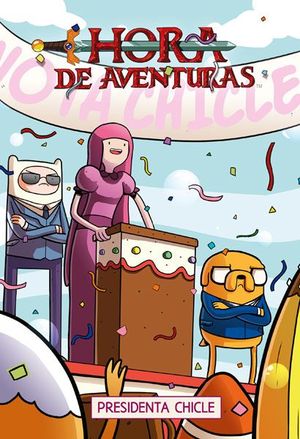 HORA DE AVENTURAS N� 8: PRESIDENTA CHICLE