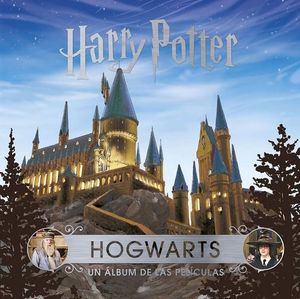 HARRY POTTER. HOGWARTS. UN ALBUM DE PELICULAS