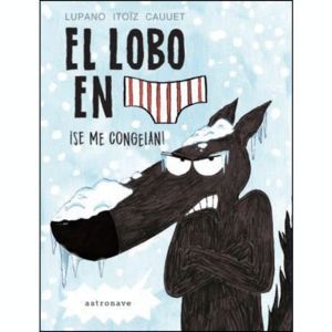 EL LOBO EN CALZONCILLOS 2: SE ME CONGELAN!