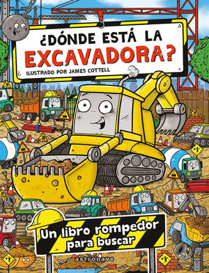 DONDE ESTA LA EXCAVADORA? UN LIBRO ROMPEDOR PARA BUSCAR