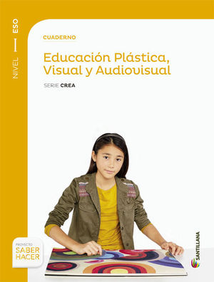 CUADERNO EDUCACION PLASTICA, VISUAL Y AUDIOVISUAL SERIE CREA NIVEL I ESO SABER H