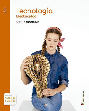 TECNOLOGIA ESO ELECTRICIDAD SERIE CONSTRUYE SABER HACER
