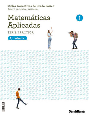 CUADERNO MATEMATICAS APLICADAS SERIE PRACTICA 1 CICLOS FORMATIVOS DE GRADO BASIC