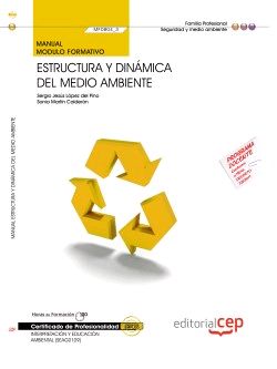 MANUAL ESTRUCTURA Y DINMICA DEL MEDIO AMBIENTE (MF0804_3). CERTIFICADOS DE PROF