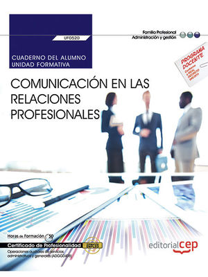 CUADERNO DEL ALUMNO. COMUNICACION EN LAS RELACIONES PROFESIONALES