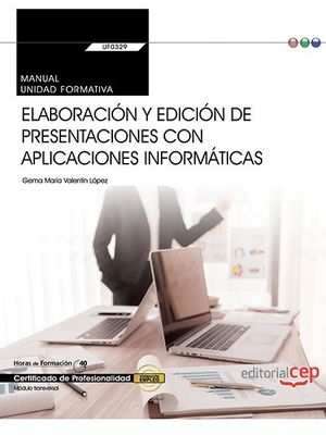 MANUAL. ELABORACIN Y EDICIN DE PRESENTACIONES CON APLICACIONES INFORMTICAS (T