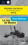 LA ISLA DE BOWEN (PREMIO NACIONAL DE LITERATURA INFANTIL Y JUVENIL 2013-PREMIO E
