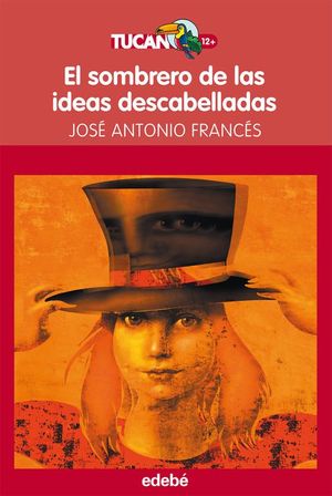 EL SOMBRERO DE LAS IDEAS DESCABELLADAS, DE JOS A. FRANCS
