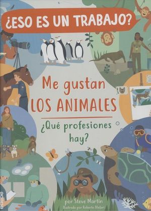 ESO ES UN TRABAJO? ME GUSTAN LOS ANIMALES QUE PROFESIONES HAY?