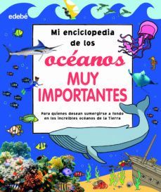 MI ENCICLOPEDIA DE LOS OCANOS MUY IMPORTANTES