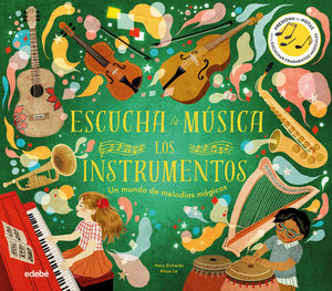 ESCUCHA LA MSICA: LOS INSTRUMENTOS. UN MUNDO DE MELODIAS MAGICAS