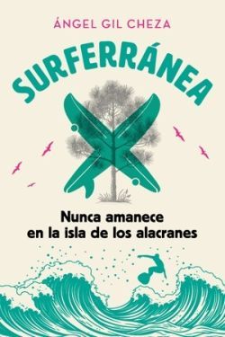SURFERRANEA. NUNCA AMANECE EN LA ISLA DE LOS ALACRANES