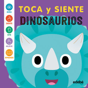 DINOSAURIOS (TOCA Y SIENTE)