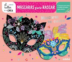 M�SCARAS PARA RASCAR. M�SCARAS DE FIESTA