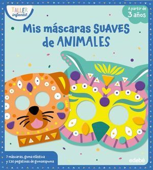 MIS M�SCARAS SUAVES DE ANIMALES (+3 A�OS)