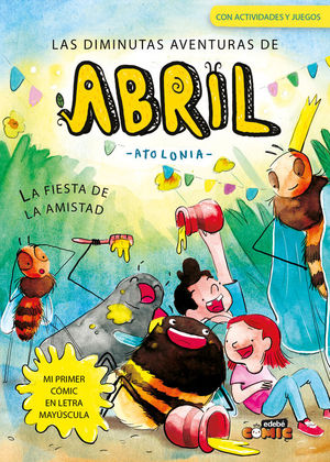 LAS DIMINUTAS AVENTURAS DE ABRIL 3. LA FIESTA DE LA AMISTAD