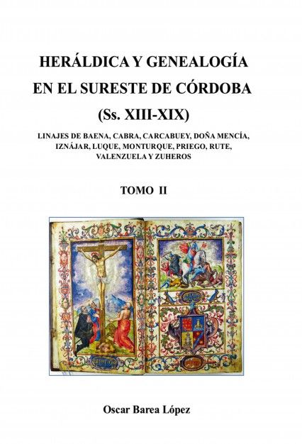 HER�LDICA Y GENEALOG�A EN EL SURESTE DE C�RDOBA (SS. XIII-XIX). LINAJES DE BAENA