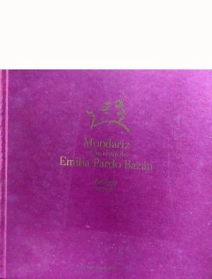 MONDARIZ EN LOS TEXTOS DE EMILIA PARDO BAZ�N - ANTOLOG�A (1887-1919)