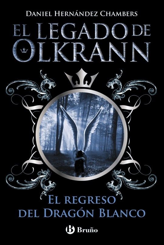 EL LEGADO DE OLKRANN 2. EL REGRESO DEL DRAGÓN BLANCO