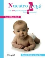 NUESTRO BEB�. UNA GU�A PARA SU CUIDADO F�SICO Y EMOCIONAL
