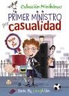 MINIHROES, 2. PRIMER MINISTRO POR CASUALIDAD