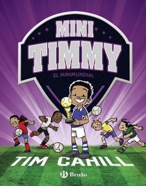 MINI TIMMY 4. EL MINIMUNDIAL