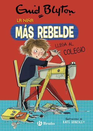 LA NIA MS REBELDE 1. LA NIA MAS REBELDE LLEGA AL COLEGIO