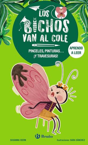 LOS BICHOS VAN AL COLE 1. PINCELES, PINTURAS... Y TRAVESURAS!