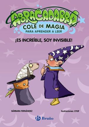 ABRACADABRA, COLE DE MAGIA 4. ES INCREIBLE, SOY INVISIBLE!