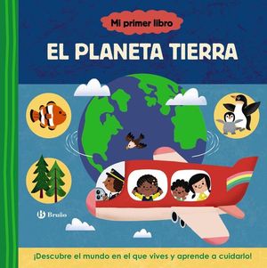 MI PRIMER LIBRO: EL PLANETA TIERRA