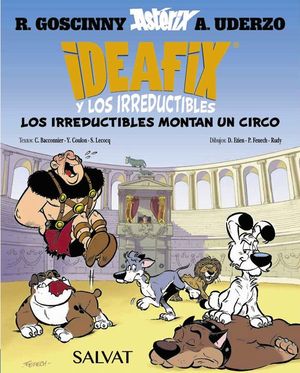 IDEAFIX Y LOS IRREDUCTIBLES 4. LOS IRREDUCTIBLES MONTAN UN CIRCO