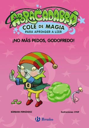 ABRACADABRA, COLE DE MAGIA 6. �NO MAS PEDOS, GODOFREDO!