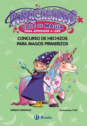 ABRACADABRA, COLE DE MAGIA 9. CONCURSO DE HECHIZOS PARA MAGOS PRIMERIZOS