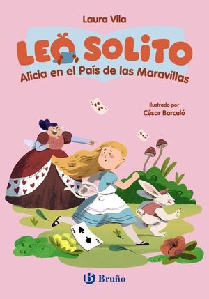 LEO SOLITO. ALICIA EN EL PAIS DE LAS MARAVILLAS