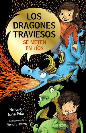 LOS DRAGONES TRAVIESOS 1. LOS DRAGONES TRAVIESOS SE METEN EN LOS