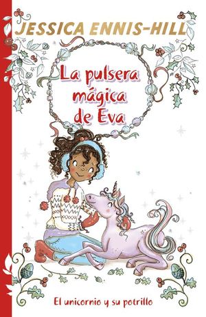 LA PULSERA MAGICA DE EVA 4. EL UNICORNIO Y SU POTRILLO