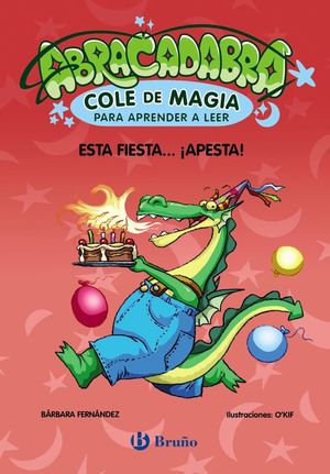 ABRACADABRA, COLE DE MAGIA 1. ESTA FIESTA... APESTA!