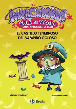 ABRACADABRA, COLE DE MAGIA 3. EL CASTILLO TENEBROSO DEL VAMPIRO GOLOSO