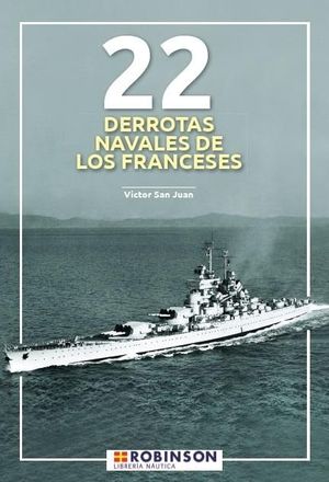 22 DERROTAS NAVALES DE LOS FRANCESES