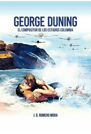GEORGE DUNING. EL COMPOSITOR DE LOS ESTUDIOS COLUMBIA